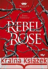 The Queen's Council T.1 Rebel Rose. Róża buntu Emma Theriault 9788383504292