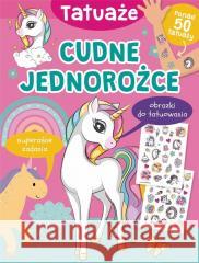 Cudne jednorożce. Tatuaże Basia Szymanek 9788383506050