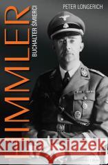 Himmler. Buchalter śmierci Peter Longerich, Jarosław Skowroński 9788383522579