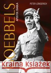 Goebbels. Apostoł diabła Peter Longerich, Monika Kilis 9788383523019