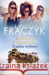 Kobiety z odzysku. Trudne wybory Izabella Frączyk 9788383523521