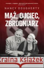 Mąż, ojciec, zbrodniarz Nancy Dougherty, Christopher Lehmann-Haupt 9788383523682