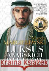 Luksus arabskich pałaców T.2 Marcin Margielewski 9788383523811