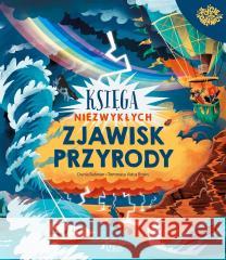 Księga niezwykłych zjawisk przyrody Dunia Rahwan, Tommaso Vidus-Rosin 9788383530086