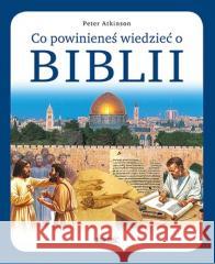 Co powinieneś wiedzieć o Biblii Peter Atkinson 9788383531397