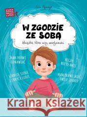 Wielkie problemy małych ludzi. W zgodzie ze sobą Asia Olejarczyk, Ola Makowska 9788383533445