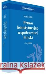 Prawo konstytucyjne współczesnej Polski w.4 Marek Zubik 9788383560748