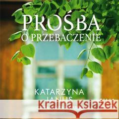 Prośba o przebaczenie audiobook Katarzyna Janus 9788383572147