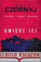 Uwierz jej Max Czornyj 9788383579658