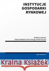 Instytucje gospodarki rynkowej w.4 red. Tadeusz Włudyka, Marek Porzycki 9788383582955