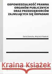Odpowiedzialność prawna organów publicznych.. Daria Danecka, Wojciech Radecki 9788383585420