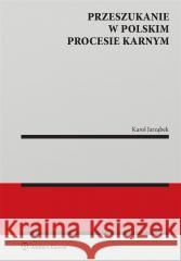 Przeszukanie w polskim procesie karnym Karol Jarząbek 9788383587172