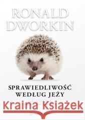 Sprawiedliwość według jeży Ronald Dworkin 9788383589053