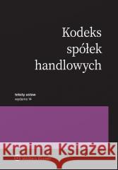 Kodeks spółek handlowych. Przepisy w.14 praca zbiorowa 9788383589473