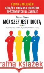 Mój szef jest idiotą w.3 Thomas Erikson, Diana Hasooni-Abood 9788383600499