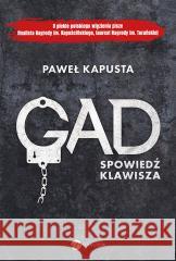 Gad. Spowiedź klawisza Paweł Kapusta 9788383600901