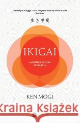 Ikigai japońska sztuka szczęścia MOGI KEN 9788383600963