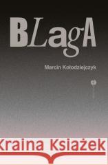 Blaga Marcin Kołodziejczyk 9788383602332