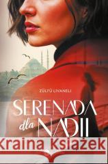 Serenada dla Nadii Zulfu Livaneli 9788383602783