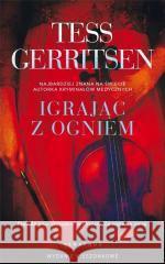 Igrając z ogniem pocket Tess Gerritsen 9788383610085