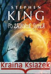 Po zachodzie słońca Stephen King 9788383611204