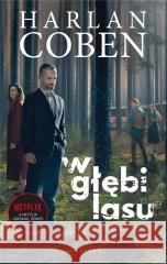 W głębi lasu (wydanie serialowe) Harlan Coben 9788383612409