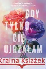 Gdy tylko Cię ujrzałam Paige Toon 9788383612751