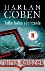 Tylko jedno spojrzenie Harlan Coben 9788383615981