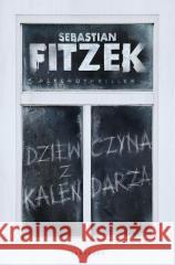Dziewczyna z kalendarza Sebastian Fitzek 9788383617015