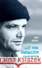 Lot nad kukułczym gniazdem Kesey Ken 9788383617374