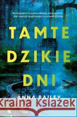 Tamte dzikie dni Anna Bailey 9788383617718