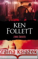 Zima świata. Trylogia Stulecie. T.2 Ken Follett 9788383618968