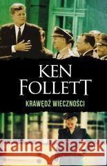 Krawędź wieczności. Trylogia Stulecie. T.3 Ken Follett 9788383618975