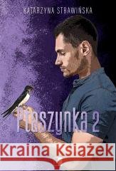 Ptaszynka 2 Katarzyna Strawińska 9788383622699