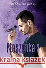 Ptaszynka 3 Katarzyna Strawińska 9788383624341