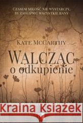 Walcząc o odkupienie w.2 Kate McCarthy 9788383625904