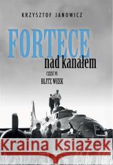 Fortece nad kanałem cz.6 Blitz week Krzysztof Janowicz 9788383628226