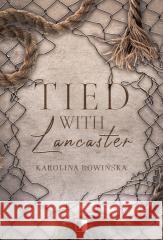 Tied with Lancaster Karolina Rowińska 9788383628875