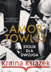 Stolik dla dwojga Amor Towles 9788383670195