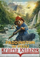 Paddington w Peru. Opowieść filmowa Anna Wilson 9788383671260