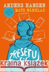 Zresetuj się. Jak zadbać o swój mózg w świecie... Mats Wnblad, Anders Hansen 9788383672250