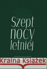 Szept nocy letniej Jerzy Marcinkowski 9788383680057