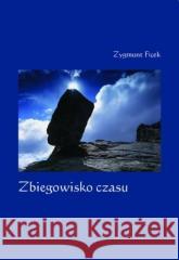 Zbiegowisko czasu Zygmunt Ficek 9788383682075