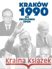 Kraków 1990. Na przełomie epok Jacek Purchla 9788383682891