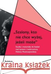 Szalony, kto nie chce wyżej, jeżeli może red. Alicja Kędziora, Emil Orzechowski 9788383682938
