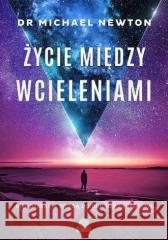 Życie między wcieleniami w.7 Michael Newton 9788383715070