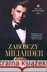 Brutal Billionaire T.1 Zabójczy miliarder Laurelin Paige 9788383716916