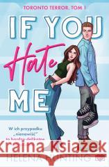 Toronto Terror T.1 If You Hate Me Helena Hunting 9788383717081