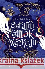 Ostatni smok wschodu Katrina Kwan 9788383717968