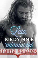 Pewnego lata T.3 Lato, kiedy mnie odnalazłeś. Elizabeth O'Roark 9788383719115